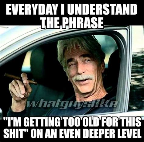 Sam Elliott In 2020 Fun Quotes Funny Funny Memes About Girls Funny