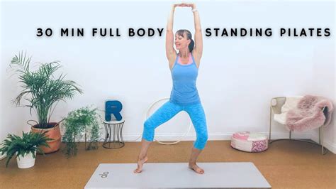 30 Minute Full Body Standing Pilates To Improve Fitness Balance And
