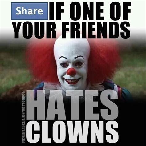 Creepiest Clown Ever I Hate Those Things Crazy Quotes Cute Quotes