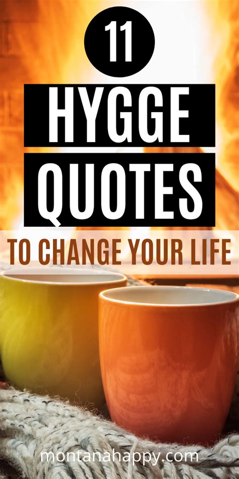 11 Hygge Quotes To Change Your Life Hygge Life Hygge Lifestyle Life