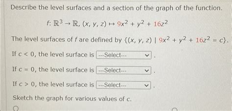 Solved Describe The Level Surfaces And A Section Of The Chegg Com