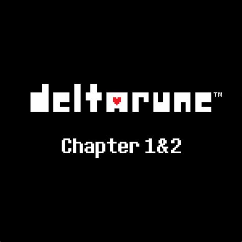 Deltarune Chapter 1and2