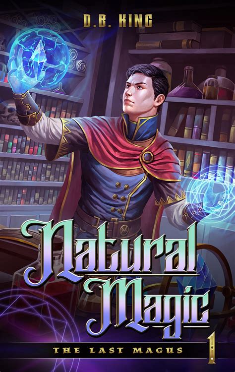 Natural Magic The Last Magus 1 By Db King Goodreads