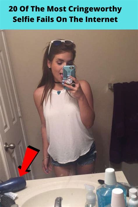 20 Of The Most Cringeworthy Selfie Fails On The Internet Selfie Fail Viral Fails