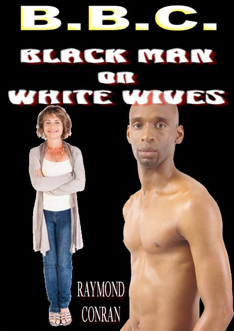 Bbc Black Man On White Wives English Edition Ebook Conran Raymond Amazonde Kindle Shop