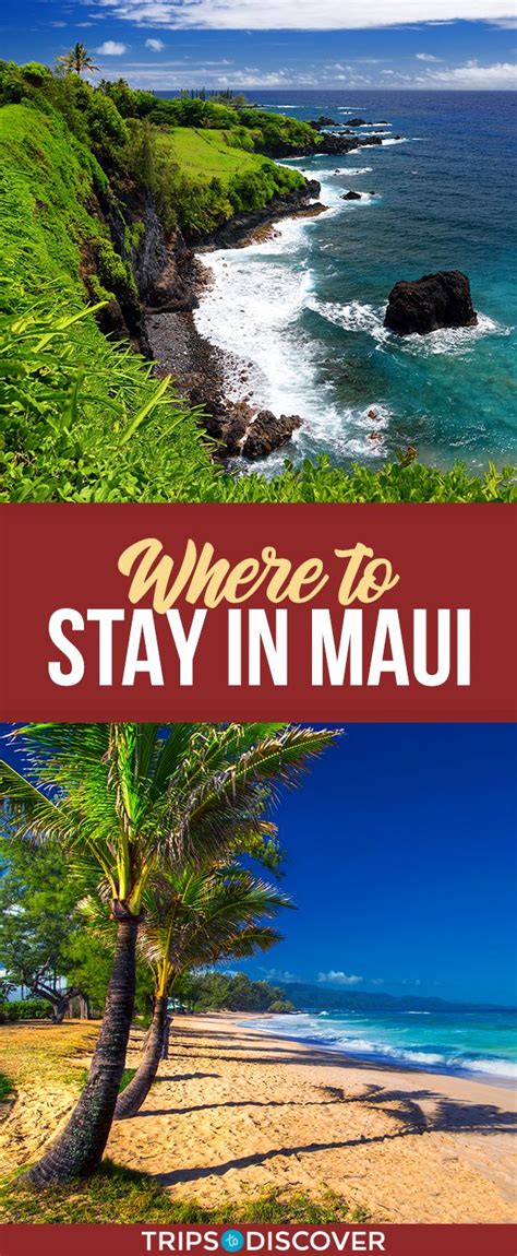 Where To Stay In Maui Neighborhood Guide For Your Hawaiian Vacation