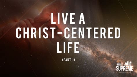 Live A Christ Centered Life Christs Commission Fellowship