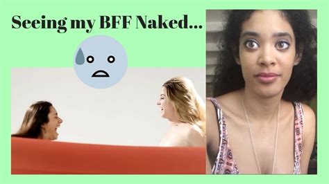 Women Bff S See Each Other Naked For The First Time As Is