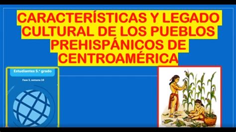 CaracterÍsticas Y Legado De Los Pueblos PrehispÁnicos Fase3 Semana 10