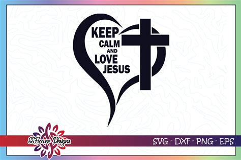 Keep Calm And Love Jesus Svg Cross Svg Jesus Svg By Ssflowerstore