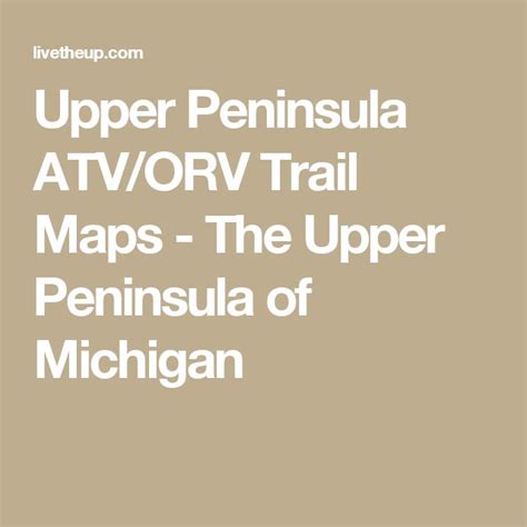 Upper Peninsula Atvorv Trail Maps The Upper Peninsula Of Michigan