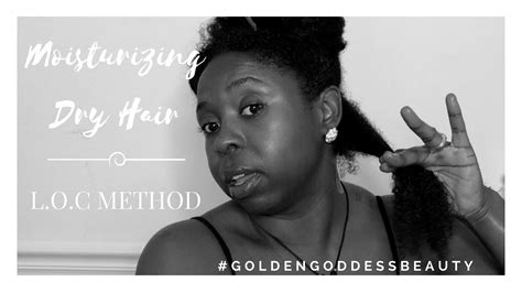 Moisturize Dry Natural Hair Loc Method Golden Goddess Beauty Youtube