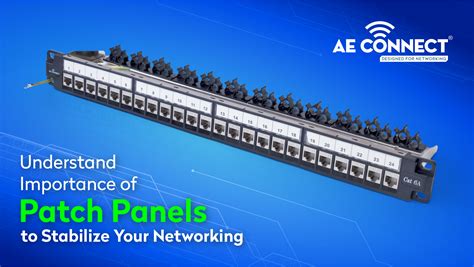 Understand Importance Of Patch Panels To Stabilize Your Networking AE