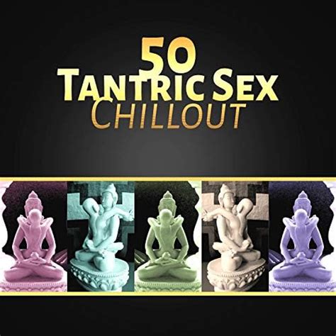 Tantric Sex Chillout Tantra Zen Meditation Sexy Yoga Erotic Massage Sensual Kamasutra