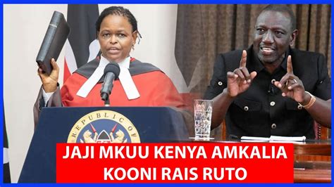 Martha Koome Jaji Mkuu Kenya Ampinga Vikali Kauli Za Rais Ruto Kuhusu