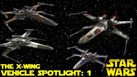 Star Wars Vehicle Spotlight 1 X Wing Youtube