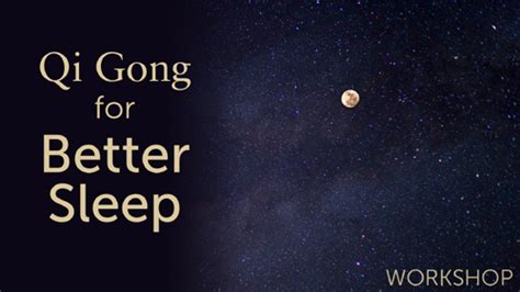 Qi Gong For Better Sleep Workshop Holden Qigong
