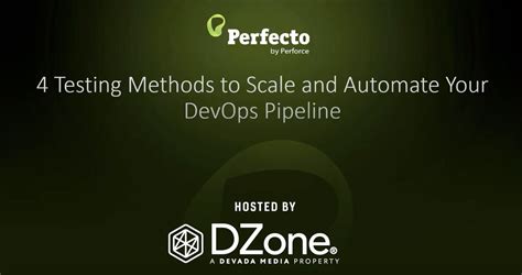 4 Testing Methods To Scale And Automate Your Devops Pipeline Dzone
