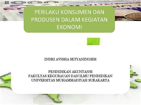 Perilaku Konsumen Dan Produsen Dalam Kegiatan Ekonomi Indri