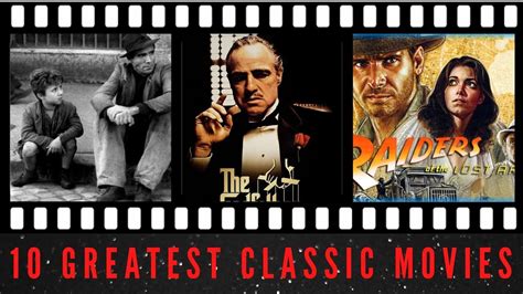Top 10 Greatest Classic Movies That You Should Watch Best Old Movies