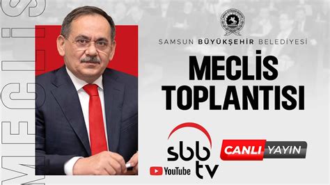 Samsun Büyükşehir Belediye Meclisi Aralık Ayı Kapanış Toplantısı YouTube