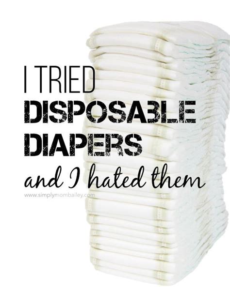 I Tried Disposable Diapers And I Hated Them Simply Mom Bailey