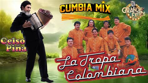 Tropa Colombiana Y Celso Piña Mix Cumbias Para Bailar Las 20 Grandes