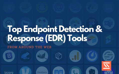 Top 31 Endpoint Detection And Response Edr Tools Startup Stash