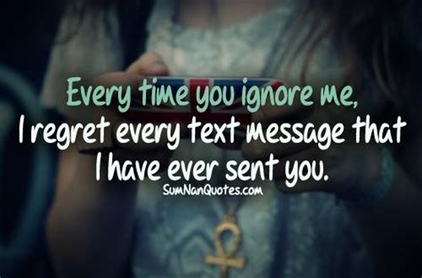 However, in any situation, this reaction may be counterproductive because giving him the silent treatment might only push him further away from you. Quotes About Your Boyfriend Ignoring You. QuotesGram