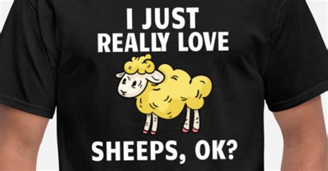 Sheep I Just Really Love Sheeps Mens T Shirt Spreadshirt