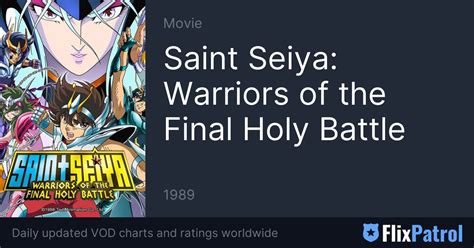 Saint Seiya Warriors Of The Final Holy Battle Flixpatrol