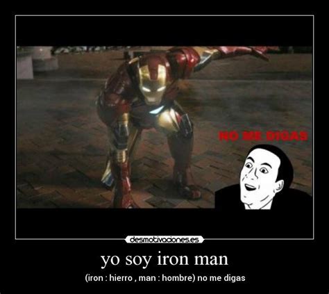 Yo Soy Iron Man Desmotivaciones