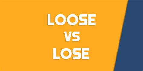 Loose Vs Lose How To Use Each Correctly Queens Ny English Society