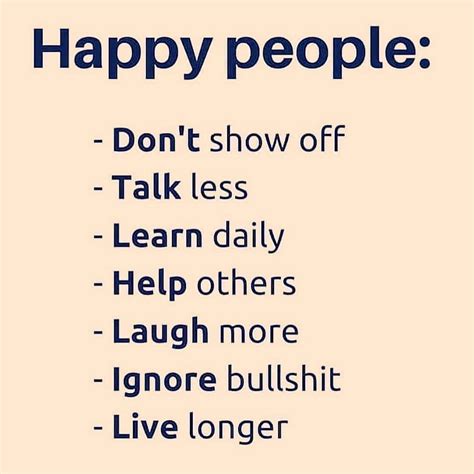 Happy People Dont Show Off Talk Less Learn Daily Help Others