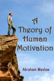 Maslow (1970) believed that motivation leads to growth and development, and that need, satisfaction is the most important classroom implications of theory of motivation. A Theory of Human Motivation, by Abraham Maslow: FREE Book ...