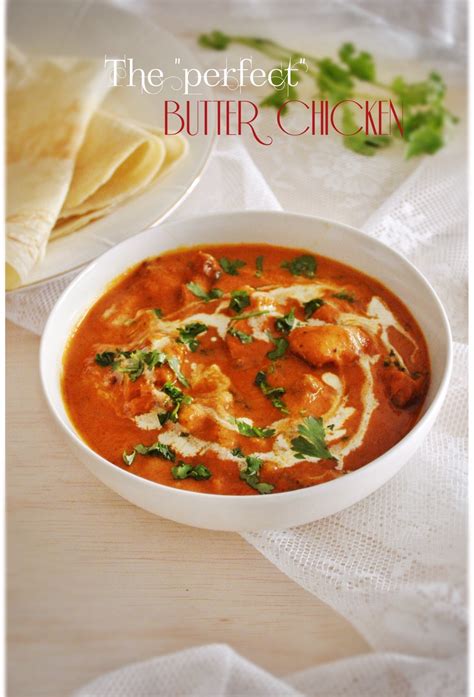 This easy indian butter chicken recipe makes indian food a synch! The Perfect Butter Chicken - Savory&SweetFood