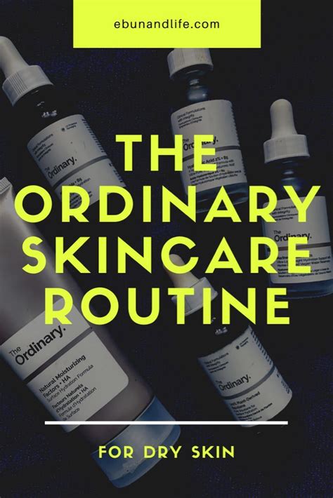 The Ordinary Skincare Routine Dry Skin Dry Skin Care Routine The