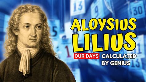 Aloysius Lilius The Inventor Of The Gregorian Calendar Youtube