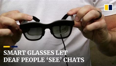 Live Caption Glasses Let Deaf People Read Conversations Using Augmented Reality South China