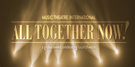 Music Theatre International Announces All Together Now | News