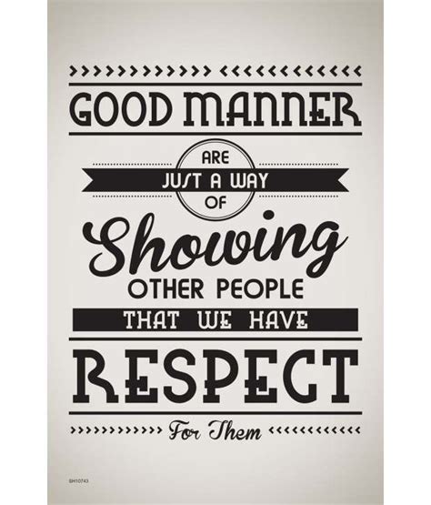 Shopisky Poster Good Manner Are Just A Way Of Showing Other People That