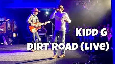 Kidd G Dirt Road Live Youtube