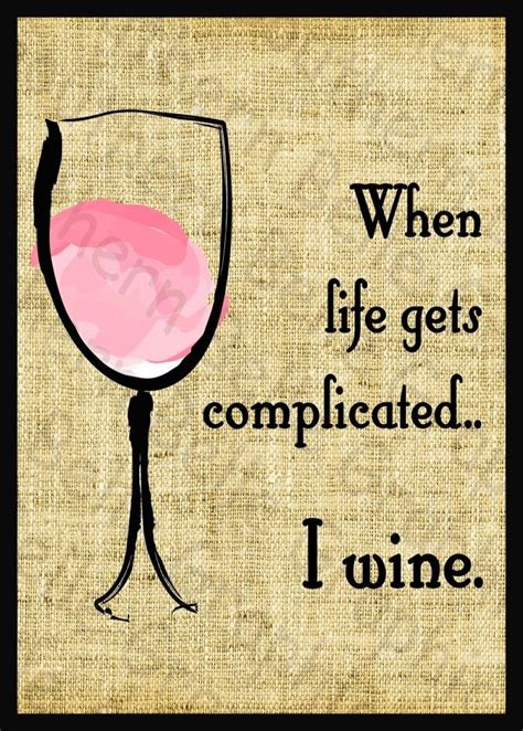 105 Best Wine Quotes To Live By Images On Pinterest Blame Quotes Wine Quotes And Liquor