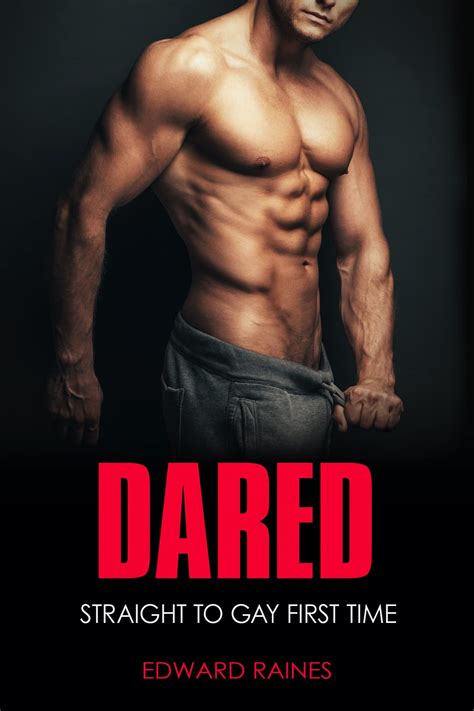Dared Straight To Gay First Time Mm By Edward Raines Goodreads
