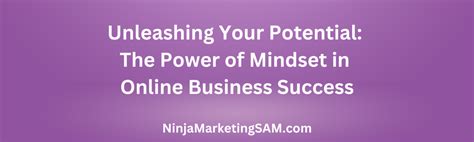 Unleashing Your Potential The Power Of Mindset In Online Business Success