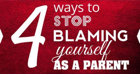 Ways To Stop Blaming Yourself As A Parent