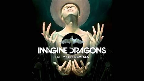 Imagine Dragons I Bet My Life Alex Adair Remix Youtube