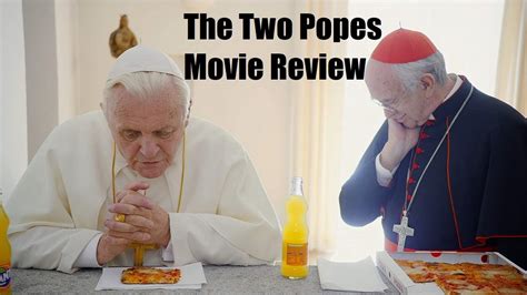 The Two Popes Movie Review Youtube