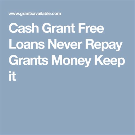 Cash Grant Free Loans Never Repay Grants Money Keep It Grant Money