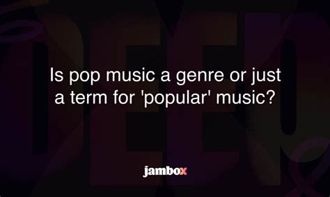 Is Pop Music A Genre Or Just A Term For Popular Music Jambox Blog